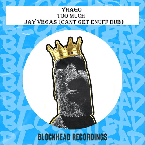 Yhago - Too Much (Jay Vegas 'Cant Get Enuff Dub') [BHD321]